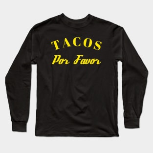 Tacos Por Favor Long Sleeve T-Shirt